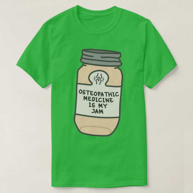 Osteopathic Medicine Is My Jam T-Shirt (Design Front)