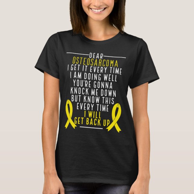Osteosarcoma Awareness get back up Yellow Ribbon T-Shirt (Front)