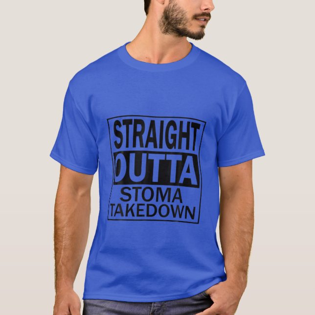 Ostomy Funny Straight Outta Stoma Takedown Reversa T-Shirt (Front)