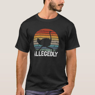 Ostrich Flightless Bird Lawyer Allegedly T-Shirt