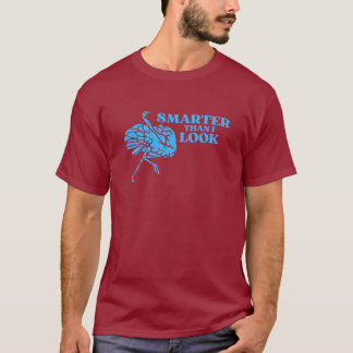 Ostrich Smarter Than I Look T-Shirt