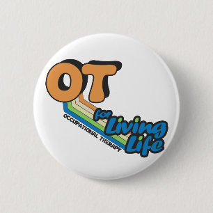 OT for Living Life 6 Cm Round Badge