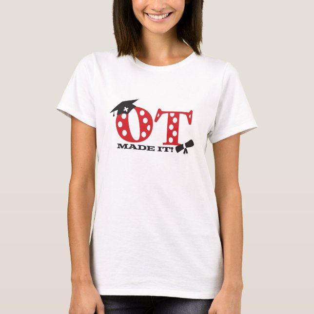 OT Occupational Therapist Graduation T-Shirt (Front)