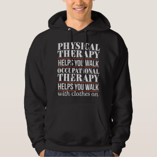OT Occupational Therapy Assistant Physical Therapi Hoodie