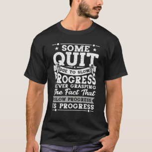 OT PT Slow Progress is Still Progress Physical The T-Shirt