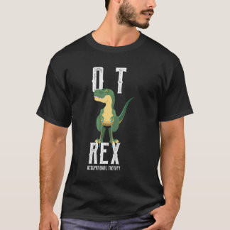 Ot Rex Occupational Therapy Therapist Shirt Otas G