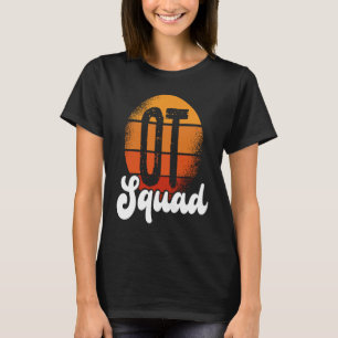 OT Squad Healthcare Occupational Therapy Assistant T-Shirt