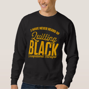 Ot Therapist Occupational Therapy 10 Sweatshirt