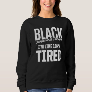 OT Therapist Occupational Therapy     12 Sweatshirt