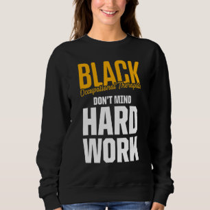 Ot Therapist Occupational Therapy  25 Sweatshirt