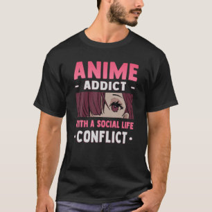 Otaku Anime Lover Anime Addict With A Social Life T-Shirt