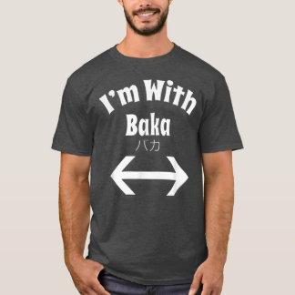 Otaku I'm With Baka Anime Japanese Double Arrow T T-Shirt