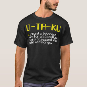 Otaku Otaku Otaku Definition Word Definition Obses T-Shirt