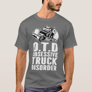 OTD Obsessive Truck Disorder T-Shirt