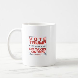 ote Trump No Taxes on Tips Coffee Mug
