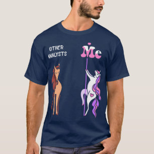 Other analysts Me Tee Unicorn Analyst Funny Gift I