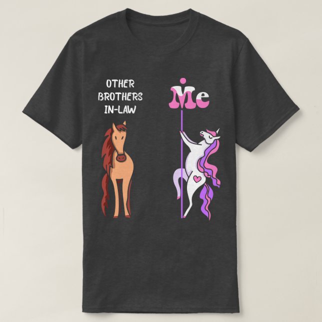 Other brothers inlaw Me Tee Unicorn Brother InLaw  (Design Front)