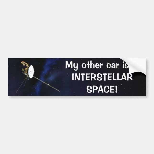 Other Car is in INTERSTELLAR SPACE! Bumper Sticker (Front)