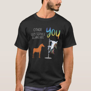 Other Field Service Technicians You T-Shirt