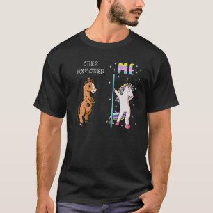 Other Godmother Vs Me A Unicorn  Godparents Day T-Shirt