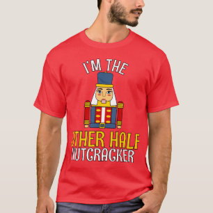 OTHER HALF Nutcracker Matching Family Christmas 4 T-Shirt