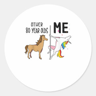 Other Unicorn 80 Year Olds Birthday And Me Gift Fo Classic Round Sticker