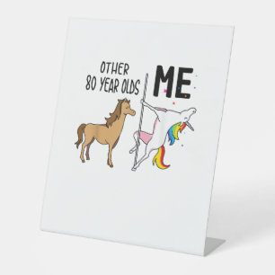 Other Unicorn 80 Year Olds Birthday And Me Gift Fo Pedestal Sign
