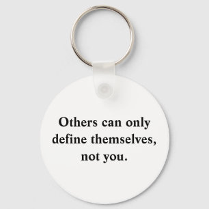Others Can Only Define Themselves Key Ring