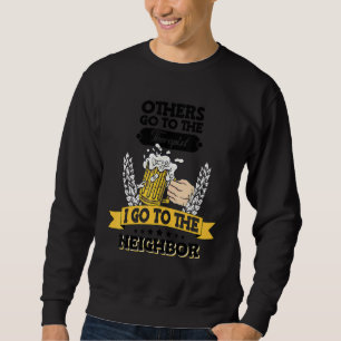 Others Go To The Therapist I Go To The Neighbour B Sweatshirt