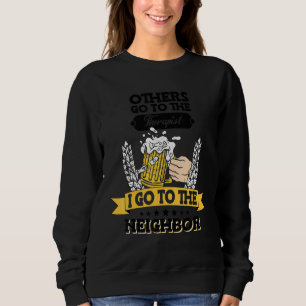 Others Go To The Therapist I Go To The Neighbour B Sweatshirt