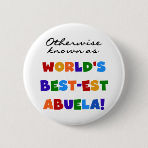 Otherwise Known as Best-est Abuela Gifts 6 Cm Round Badge