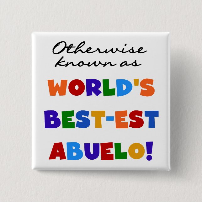 Otherwise Known As Best-est Abuelo 15 Cm Square Badge (Front)