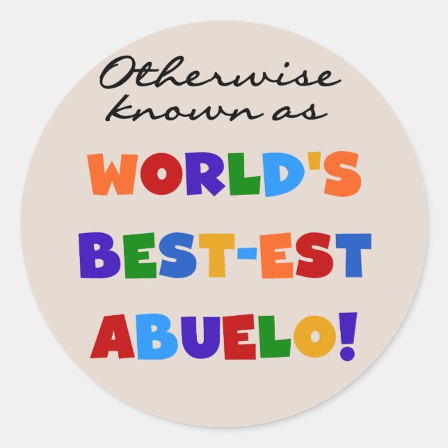 Otherwise Known As Best-est Abuelo Classic Round Sticker (Front)