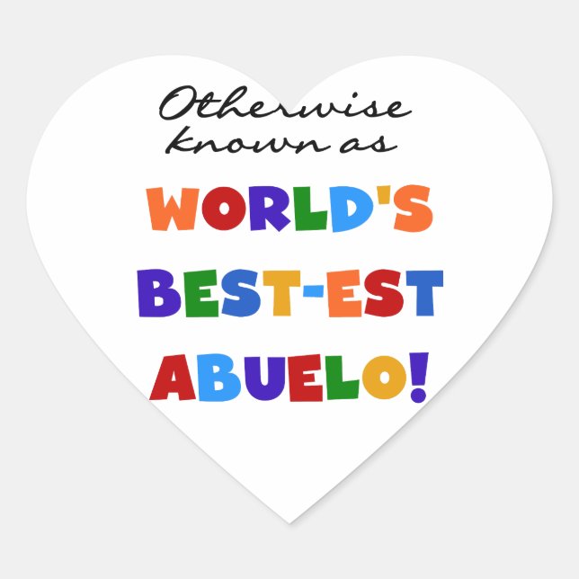 Otherwise Known as Best-est Abuelo Gifts Heart Sticker (Front)