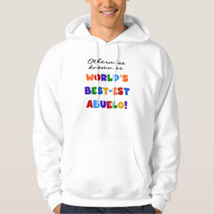 Otherwise Known as Best-est Abuelo Gifts Hoodie