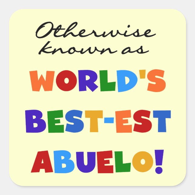 Otherwise Known As Best-est Abuelo Square Sticker (Front)