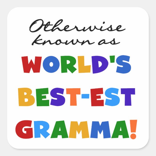 Otherwise Known as Best-est Gramma T-shirts Square Sticker (Front)