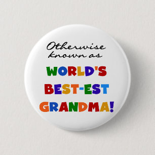 Otherwise Known as Best-est Grandma Gifts 6 Cm Round Badge