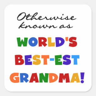 Otherwise Known as Best-est Grandma Gifts Square Sticker