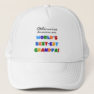 Otherwise Known as Best-est Grandpa Gifts Trucker Hat