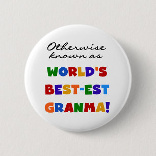 Otherwise Known as Best-est Granma Gifts 6 Cm Round Badge