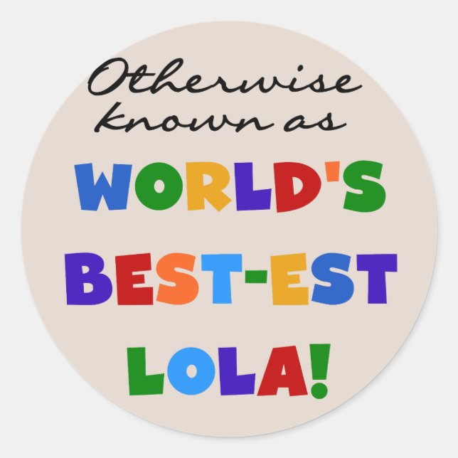 Otherwise Known as Best-est Lola Gifts Classic Round Sticker (Front)