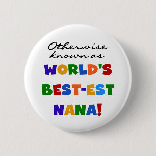 Otherwise Known as Best-est Nana Tshirts 6 Cm Round Badge