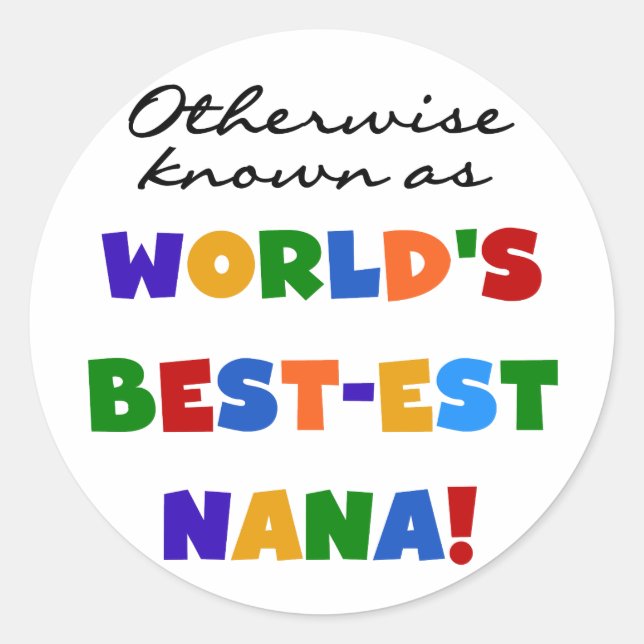 Otherwise Known as Best-est Nana Tshirts Classic Round Sticker (Front)