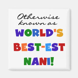 Otherwise Known as Best-est Nani Tshirts and GIfts Magnet