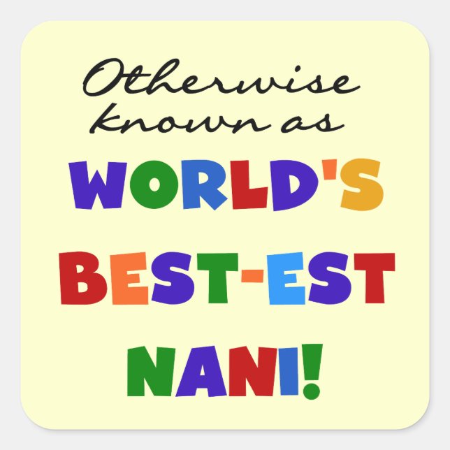 Otherwise Known as Best-est Nani Tshirts and GIfts Square Sticker (Front)