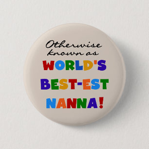 Otherwise Known as Best-est Nanna Gifts 6 Cm Round Badge