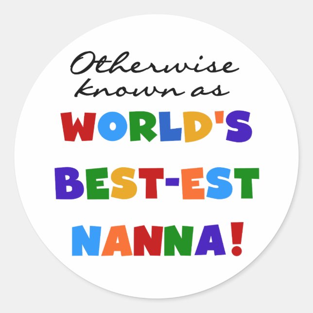 Otherwise Known as Best-est Nanna Gifts Classic Round Sticker (Front)