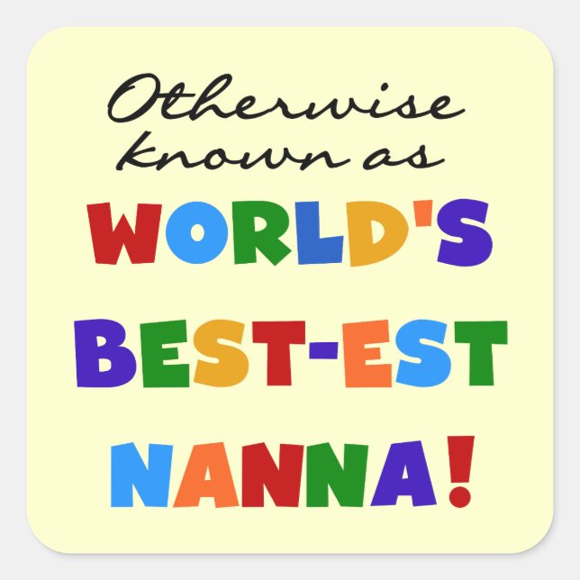 Otherwise Known as Best-est Nanna Gifts Square Sticker (Front)