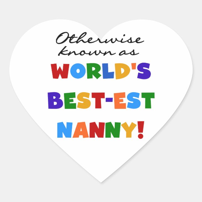 Otherwise Known as Best-est Nanny Gifts Heart Sticker (Front)